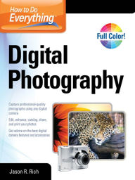 Title: How to Do Everything Digital Photography, Author: Jason R. Rich