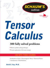Title: Schaums Outline of Tensor Calculus, Author: David C. Kay