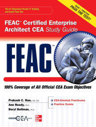 Title: FEAC Certified Enterprise Architect CEA Study Guide, Author: Prakash Rao