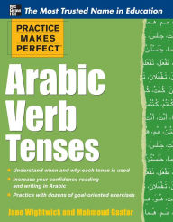 Title: Practice Makes Perfect: Arabic Verb Tenses, Author: Jane Wightwick