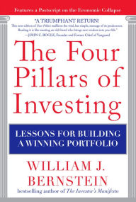 Title: The Four Pillars of Investing: Lessons for Building a Winning Portfolio: Lessons for Building a Winning Portfolio, Author: William J. Bernstein