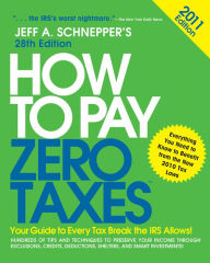 Title: How to Pay Zero Taxes 2011: Your Guide to Every Tax Break the IRS Allows!, Author: Jeff A. Schnepper
