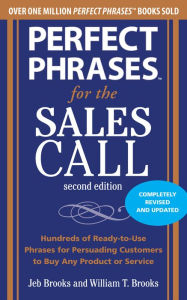 Title: Perfect Phrases for the Sales Call, Second Edition, Author: Jeb Brooks