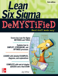 Title: Lean Six Sigma Demystified, Second Edition, Author: Jay Arthur