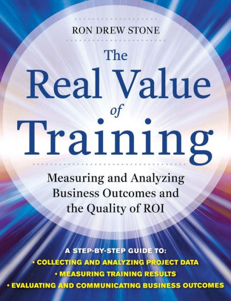 the Real Value of Training: Measuring and Analyzing Business Outcomes Quality ROI