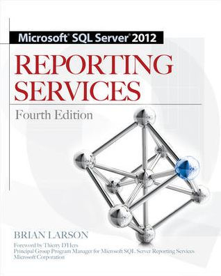 Microsoft SQL Server 2012 Reporting Services 4E / Edition 4