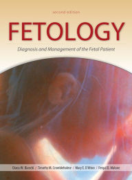 Title: Fetology: Diagnosis and Management of the Fetal Patient, Second Edition, Author: Diana W. Bianchi