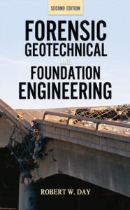 Title: Forensic Geotechnical and Foundation Engineering, 2nd Edition / Edition 2, Author: Robert W. Day