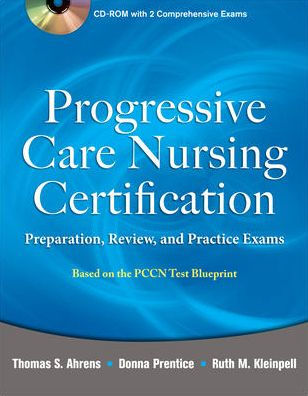 Progressive Care Nursing Certification: Preparation, Review, and Practice Exams / Edition 1