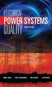 Title: Electrical Power Systems Quality, Third Edition, Author: Roger C. Dugan