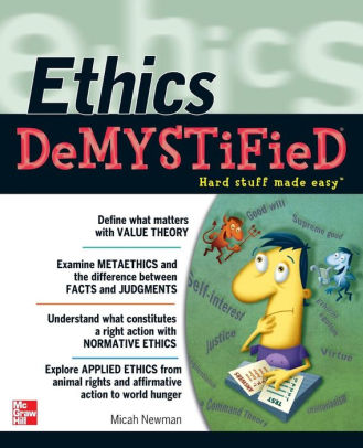Ethics DeMYSTiFieD: Hard Stuff Made Easy