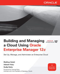 Title: Building and Managing a Cloud Using Oracle Enterprise Manager 12c, Author: Madhup Gulati