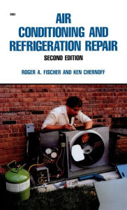Title: Air Conditioning and Refrigeration Repair, Author: Roger a Fischer