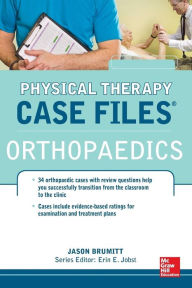 Title: Physical Therapy Case Files: Orthopaedics / Edition 1, Author: Jason Brumitt