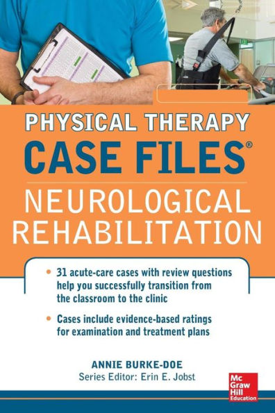 Physical Therapy Case Files: Neurological Rehabilitation / Edition 1