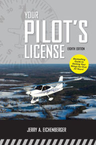 Title: Your Pilot's License, Eighth Edition, Author: Jerry A. Eichenberger