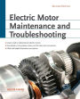 Electric Motor Maintenance and Troubleshooting, 2nd Edition / Edition 2