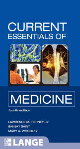 Title: CURRENT Essentials of Medicine, Fourth Edition, Author: Lawrence M. Tierney Jr.