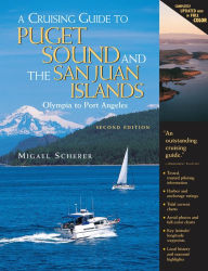 Title: A Cruising Guide to Puget Sound and the San Juan Islands: Olympia to Port Angeles, Author: Migael M. Scherer