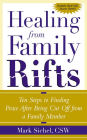 Healing From Family Rifts: Ten Steps to Finding Peace After Being Cut Off From a Family Member