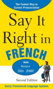 Title: Say It Right in French, 2nd Edition / Edition 2, Author: EPLS