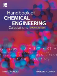 Title: Handbook of Chemical Engineering Calculations, Fourth Edition, Author: Tyler G. Hicks