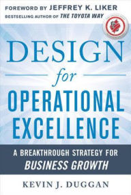 Title: Design for Operational Excellence: A Breakthrough Strategy for Business Growth, Author: Kevin Duggan