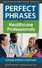 Perfect Phrases for Healthcare Professionals: Hundreds of Ready-to-Use Phrases