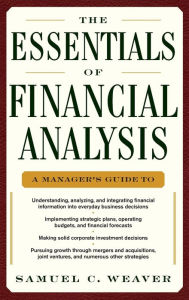 Title: The Essentials of Financial Analysis / Edition 1, Author: Samuel C. Weaver