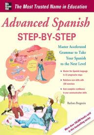 Title: Advanced Spanish Step-by-Step: Master Accelerated Grammar to Take Your Spanish to the Next Level, Author: Barbara Bregstein