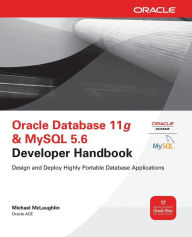 Oracle Database 11g & MySQL 5.6 Developer Handbook