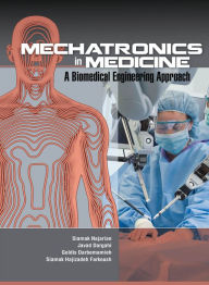 Title: Mechatronics in Medicine A Biomedical Engineering Approach, Author: Siamak Najarian