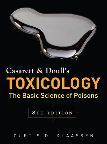 Casarett & Doull's Toxicology: The Basic Science of Poisons