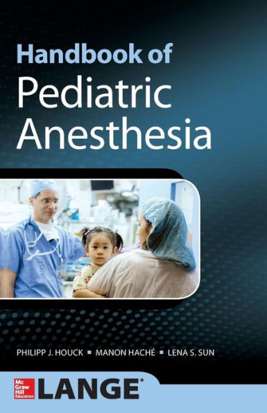 Handbook of Pediatric Anesthesia / Edition 1