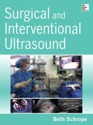 Title: Surgical and Interventional Ultrasound, Author: Beth Schrope