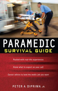 Title: Paramedic Survival Guide, Author: Peter A. DiPrima Jr.