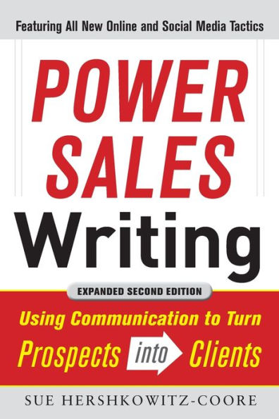 Power Sales Writing, Revised and Expanded Edition: Using Communication to Turn Prospects into Clients