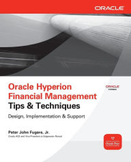 Title: Oracle Hyperion Financial Management Tips And Techniques: Design, Implementation & Support, Author: Peter Fugere