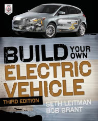 Title: Build Your Own Electric Vehicle, Third Edition / Edition 3, Author: Bob Brant