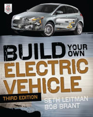 Title: Build Your Own Electric Vehicle, Third Edition, Author: Seth Leitman