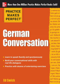 Title: Practice Makes Perfect: German Conversation, Author: Ed Swick