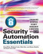 Security Automation Essentials: Streamlined Enterprise Security Management & Monitoring with SCAP: Streamlined Enterprise Security Management & Monitoring with SCAP