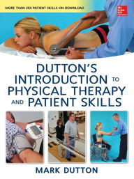 Title: Dutton's Introduction to Physical Therapy and Patient Skills, Author: Mark Dutton