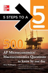 Title: 5 Steps to a 5 500 Must-Know AP Microeconomics/Macroeconomics Questions, Author: Brian Reddington