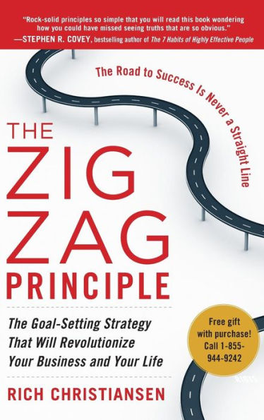 The Zigzag Principle: The Goal Setting Strategy that will Revolutionize Your Business and Your Life / Edition 1