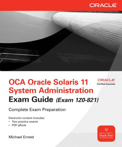 OCA Oracle Solaris 11 System Administration Exam Guide (Exam 1Z0-821)