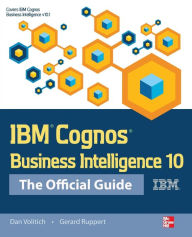 Title: IBM Cognos Business Intelligence 10: The Official Guide, Author: Gerard Ruppert