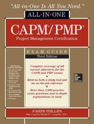 Title: CAPM/PMP Project Management Certification All-In-One Exam Guide, Third Edition / Edition 3, Author: Joseph Phillips