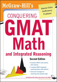 Title: McGraw-Hills Conquering the GMAT Math and Integrated Reasoning, 2nd Edition, Author: Robert E. Moyer