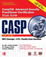 CASP CompTIA Advanced Security Practitioner Certification Study Guide (Exam CAS-001) / Edition 1